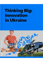 Thinking Big: Innovation in Ukraine
