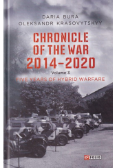 Chronicle of the War. 2014—2020: in 3 vol. Vol. 3. Five years of hybrid war